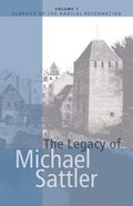 The Legacy of Michael Sattler Paperback