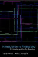 Introduction to Philosophy: Christianity and the Big Questions Paperback