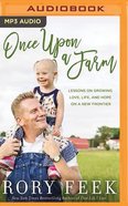 Once Upon a Farm: Lessons on Growing Love, Life, and Hope on a New Frontier (Unabridged, Mp3) CD