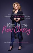 Kind is the New Classy: The Power of Living Graciously (Unabridged, 5 Cds) CD