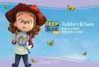 Deep Blue Kids Toddlers & Twos Bible Story Picture Cards Spring 2018 Paperback