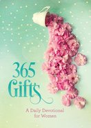 365 Gifts: A Daily Devotional For Women Paperback