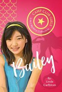 Bailey (Camp Club Girls Series) eBook