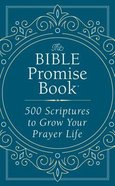 The Bible Promise Book: 500 Scriptures to Grow Your Prayer Life Paperback