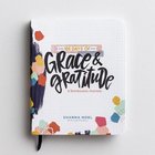 100 Days of Grace & Gratitude: A Devotional Journal Hardback