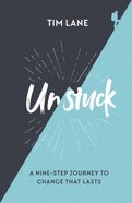 Unstuck: A Nine-Step Journey to Change That Lasts Paperback