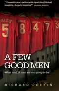 A Few Good Men: What Kind of Man Will You Be? Paperback