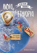 India to Ethiopia: A 50 Year Journey Paperback