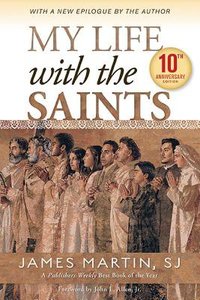 My Life With the Saints (10th Anniversary Edition) My Life With the Saints (10th Anniversary Edition)