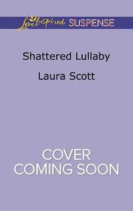 Shattered Lullaby (Callahan Confidential) (Love Inspired Suspense Series) Shattered Lullaby (Callahan Confidential) (Love Inspired Suspense Series)