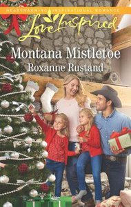 Montana Mistletoe (Rocky Mountain Ranch) (Love Inspired Series) Montana Mistletoe (Rocky Mountain Ranch) (Love Inspired Series)
