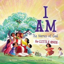I Am: The Names of God For Little Ones I Am: The Names of God For Little Ones