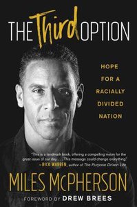 The Third Option: Hope For a Racially Divided Nation The Third Option: Hope For a Racially Divided Nation