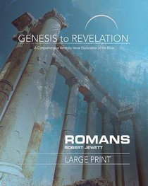 Romans : A Comprehensive Verse-By-Verse Exploration of the Bible (Participant Book, Large Print) (Genesis To Revelation Series) Romans : A Comprehensive Verse-By-Verse Exploration of the Bible (Participant Book, Large Print) (Genesis To Revelation Series)