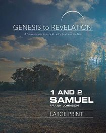 1&2 Samuel : A Comprehensive Verse-By-Verse Exploration of the Bible (Participant Book, Large Print) (Genesis To Revelation Series) 1&2 Samuel : A Comprehensive Verse-By-Verse Exploration of the Bible (Participant Book, Large Print) (Genesis To Revelation Series)