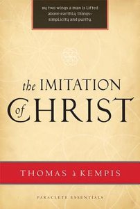 The Imitation of Christ (Paraclete Essentials Series) The Imitation of Christ (Paraclete Essentials Series)