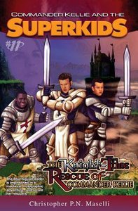 The Knight-Time Rescue of Commander Kellie (#11 in Comander Kellie And The Superkids Adventures Series) The Knight-Time Rescue of Commander Kellie (#11 in Comander Kellie And The Superkids Adventures Series)
