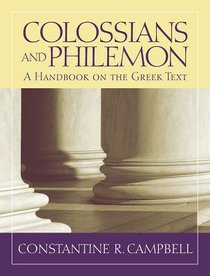 Colossians & Philemon: A Handbook on the Greek Text (Baylor Handbook On The Greek New Testament Series) Colossians & Philemon: A Handbook on the Greek Text (Baylor Handbook On The Greek New Testament Series)