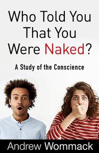 Who Told You That You Were Naked?: A Study of the Conscience Who Told You That You Were Naked?: A Study of the Conscience