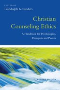 Christian Counseling Ethics: A Handbook For Psychologists, Therapists and Pastors (2nd Edition) Paperback