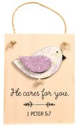 Chirps Plaque: He Cares For You, 1 Peter 5:7 Plaque