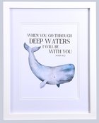 Framed Children's Print: Whale, When You Go Through Deep Waters (Isaiah 43:2) Plaque