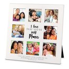 Frame Collage: I Love That You're My Mum Mdf (Eph 1:6) Homeware