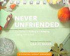 Daybrighteners: Never Unfriended - the Secret to Finding and Keeping Lasting Friendships (Padded Cover) ((In)courage Gift Product Series) Spiral
