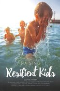 Raising Resilient Kids Paperback