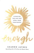 Enough: Silencing the Lies That Steal Your Confidence Paperback