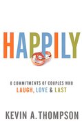 Happily: 8 Commitments of Couples Who Laugh, Love & Last Paperback