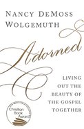 Adorned: Living Out the Beauty of the Gospel Together Paperback