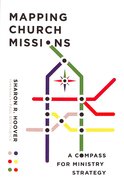 Mapping Church Missions: A Compass For Ministry Strategy Paperback