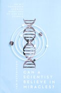 Can a Scientist Believe in Miracles?: An Mit Professor Answers Questions on God and Science Paperback