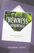 The Newness Advantage (#02 in Letters From God Series) Paperback