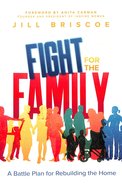 Fight For the Family: A Battle Plan For Rebuilding the Home Paperback