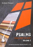 Psalms Volume #02: Songs From the Heart: 48 Undated Devotions Psalm 51-100 (10 Publishing Devotions Series) Paperback