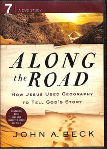 Along the Road: How Jesus Used Geography to Tell Gods Story (Dvd) Along the Road: How Jesus Used Geography to Tell Gods Story (Dvd)