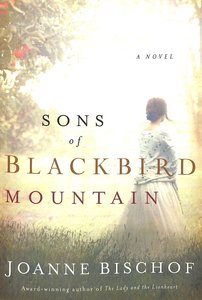 Sons of Blackbird Mountain (#01 in Blackbird Mountain Novel Series) Sons of Blackbird Mountain (#01 in Blackbird Mountain Novel Series)