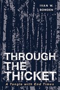 Through the Thicket: A Tangle With End Times Paperback