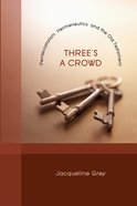 Three's a Crowd: Pentecostalism, Hermeneutics, and the Old Testament Paperback