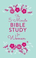 The 5-Minute Bible Study For Women (5-minute Bible Study Series) Paperback