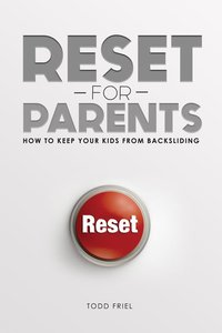 Reset For Parents: How to Keep Your Kid From Backsliding Reset For Parents: How to Keep Your Kid From Backsliding