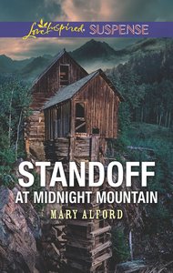 Standoff At Midnight Mountain (Love Inspired Suspense Series) Standoff At Midnight Mountain (Love Inspired Suspense Series)