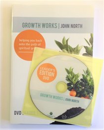 Growth Works: Helping You Back Onto the Path of Spiritual Growth (Leaders Edition Dvd) Growth Works: Helping You Back Onto the Path of Spiritual Growth (Leaders Edition Dvd)