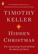 Hidden Christmas: The Surprising Truth Behind the Birth of Christ Paperback