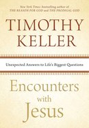 Encounters With Jesus: Unexpected Answers to Life's Biggest Questions Paperback