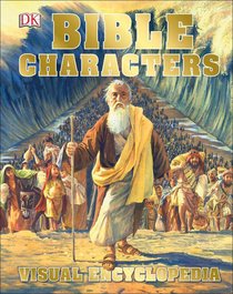 Bible Characters Visual Encyclopedia Bible Characters Visual Encyclopedia