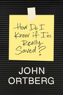 How Do I Know If I'm Really Saved? Paperback
