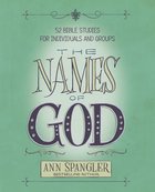 The Names of God: 52 Bible Studies For Individuals and Groups Paperback